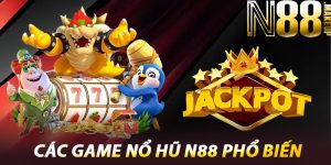 Các Game Nổ Hũ N88 Phổ Biến