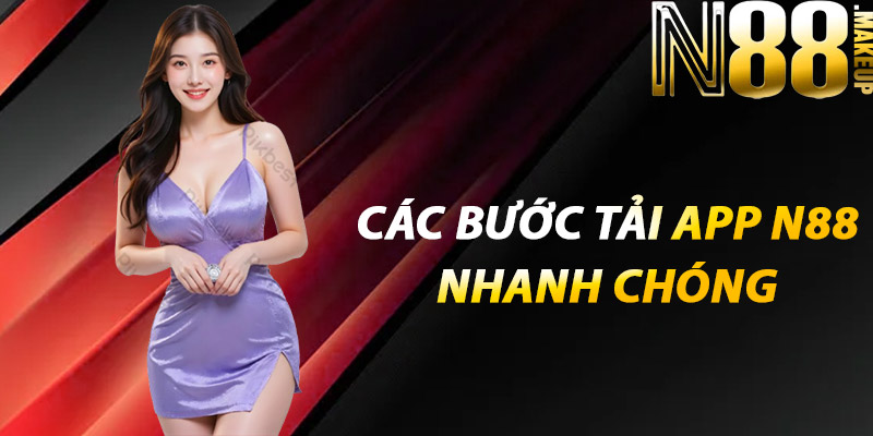 Các bước tải app N88 nhanh chóng