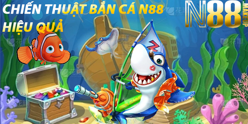 Chiến Thuật Bắn Cá N88 hiệu quả
