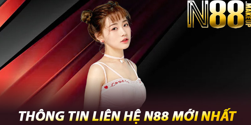 Thông Tin Liên Hệ N88 Mới Nhất